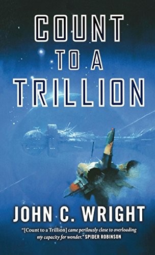 John C. Wright: Count to a Trillion (Paperback, Tor Books)