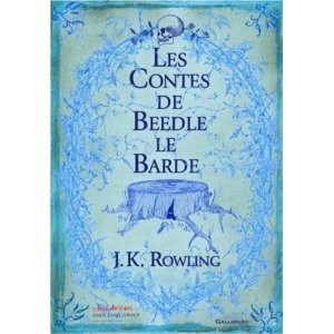 J. K. Rowling: Les Contes de Beedle le Barde (French language, 2008, Gallimard)