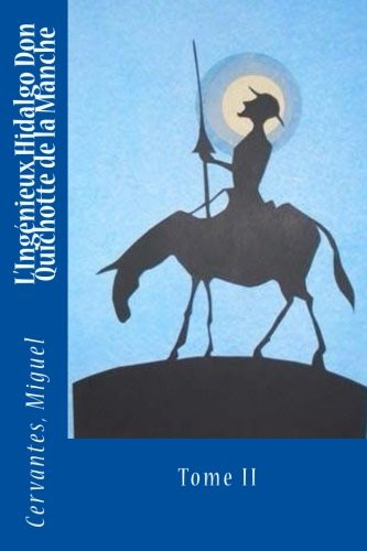 Sir Angels, Miguel de Cervantes Saavedra, Louis Viardot: L'Ingénieux Hidalgo Don Quichotte de la Manche (Paperback, French language, 2017, CreateSpace Independent Publishing Platform)