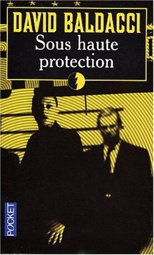 David Baldacci: Sous haute protection (Paperback, French language, 2000, Belfond)