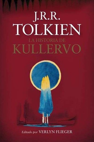 J.R.R. Tolkien: La historia de Kullervo (2016, Minotauro, MINOTAURO)