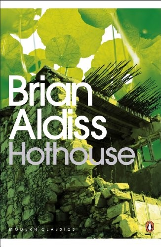 Brian W. Aldiss: Modern Classics Hothouse (Paperback, 2008, Penguin Classic)