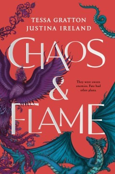 Tessa Gratton, Justina Ireland: Chaos and Flame (2023, Penguin Young Readers Group)