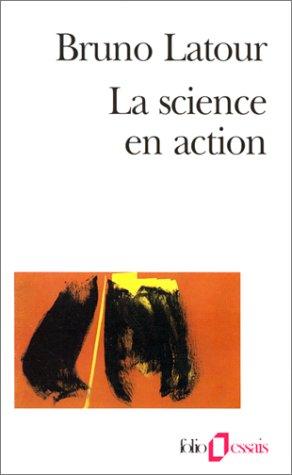 Bruno Latour: LA Science en action (Paperback, French language, Gallimard)