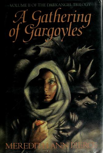 Meredith Ann Pierce: A gathering of gargoyles (1984, Little, Brown)