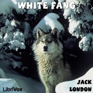 Jack London: White Fang (2006, LibriVox)