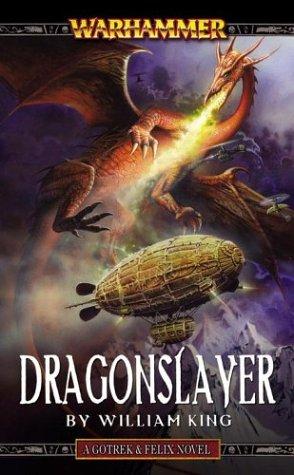 William King: Dragonslayer (A Gotrek & Felix novel) (Paperback, Games Workshop)