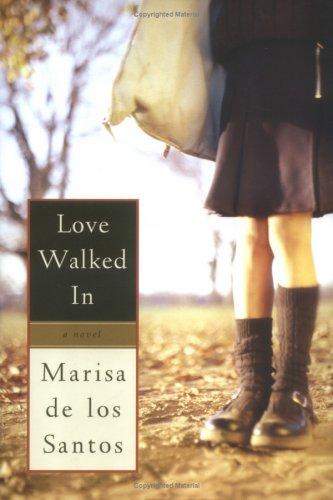 Marisa De los Santos: Love walked in (2006, Dutton)