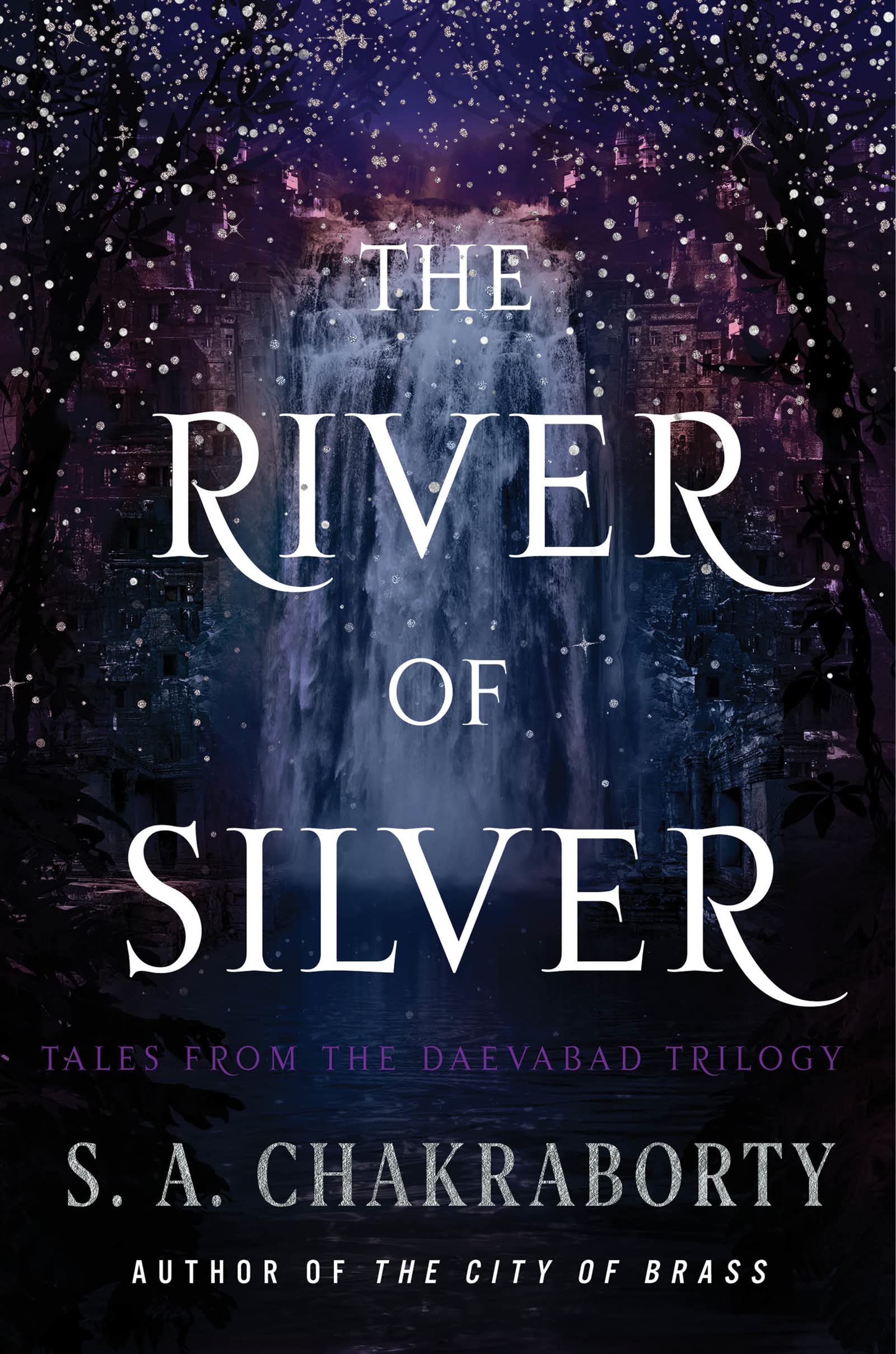 S. A. Chakraborty: The River of Silver (Hardcover, 2022, Harper Voyager)