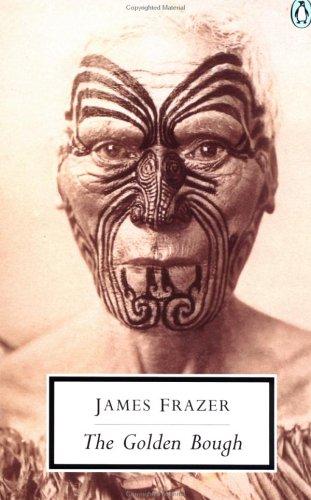 James George Frazer, George W. Stocking: The Golden Bough (Penguin Classics)
