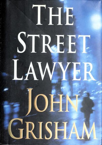 John Grisham: The Street Lawyer (1998, Doubleday)