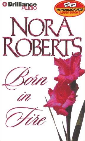 Nora Roberts: Born in Fire (Born In Trilogy) (AudiobookFormat, 2001, Paperback Nova Audio Books)