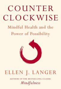 Ellen J. Langer: Counterclockwise (2009, Ballantine Books)