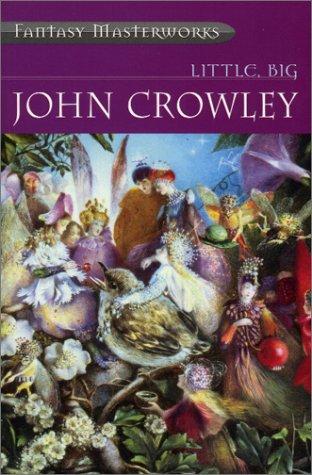 John Crowley: Little, Big (Paperback, 2000, Gollancz, Orion Publishing Group, Limited)