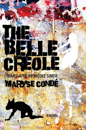 Maryse Condé, Dawn Fulton, Nicole Simek: The Belle Créole (2020, University of Virginia Press)