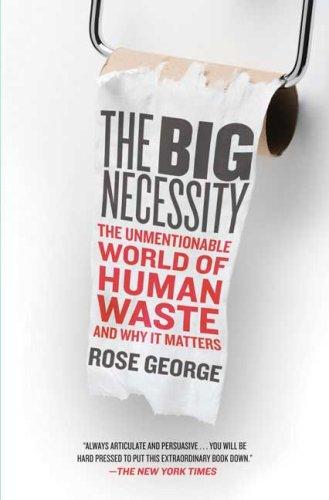 Rose George: The Big Necessity (Paperback, 2009, Holt Paperbacks)