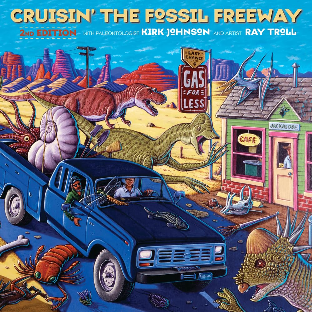 Kirk Johnson, Ray Troll: Cruisin' the Fossil Freeway (Paperback, 2024, Chicago Review Press)