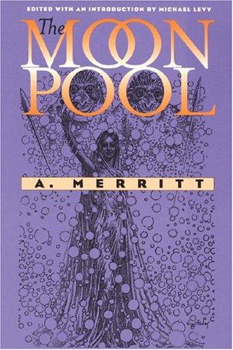 A. Merritt: The moon pool (2004, Wesleyan University Press)