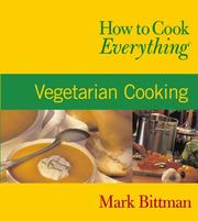 Mark Bittman: How to Cook Everything  (2003, Wiley)