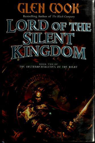 Glen Cook: Lord of the Silent Kingdom (Instrumentalities of the Night, #2) (2007)