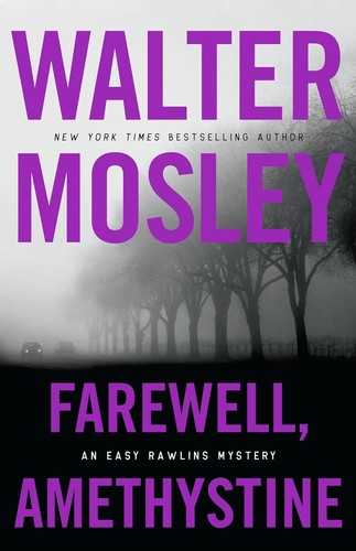 Walter Mosley: Farewell, Amethystine (2024, Little Brown & Company)