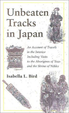 Isabella L. Bird: Unbeaten Tracks in Japan (Paperback, 2003, ICG Muse)