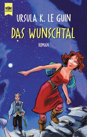 Ursula K. Le Guin: Das Wunschtal. (Paperback, German language, Heyne)