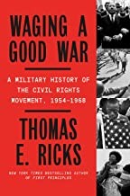 Thomas E. Ricks: Waging a Good War (2022, Farrar, Straus & Giroux)