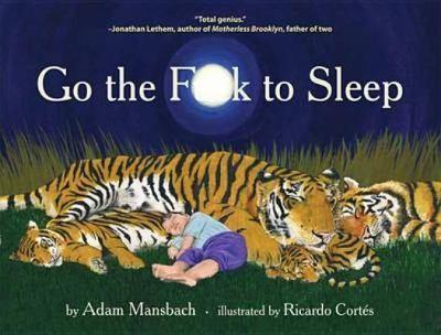 Adam Mansbach: Go the Fuck to Sleep (2011)