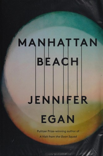 Jennifer Egan: Manhattan Beach (2017, Scribner)