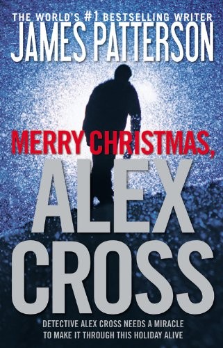 James Patterson: Merry Christmas, Alex Cross (2012, Grand Central Publishing)