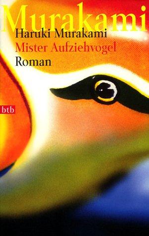 Haruki Murakami: Mister Aufziehvogel. Sonderausgabe. (Paperback, 2001, btb)