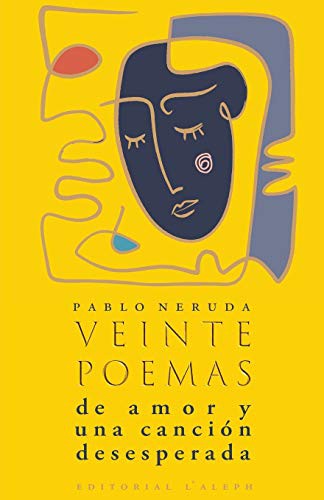 Pablo Neruda: Veinte poemas de amor y una canción desesperada (Paperback, 2020, l'Aleph)