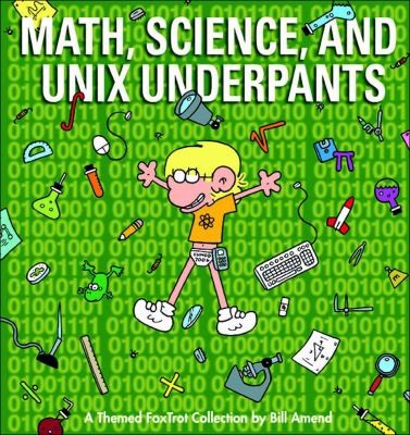 Bill Amend: Math Science And Unix Underpants A Themed Foxtrot Collection (2009, Andrews McMeel Publishing)