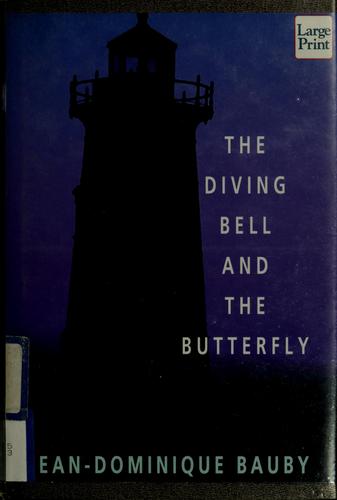 Jean-Dominique Bauby: The diving bell and the butterfly (1997, Wheeler Pub.)