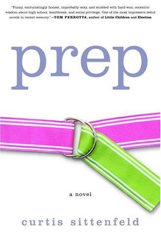 Curtis Sittenfeld: Prep (2005, Random House)