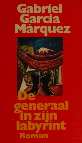 Gabriel García Márquez: De generaal in zijn labyrint (Dutch language, 1989, Meulenhoff)
