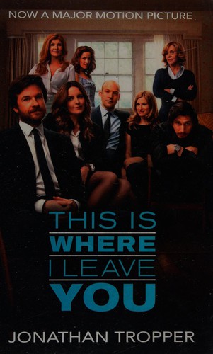 Jonathan Tropper: This Is Where I Leave You (2014, Orion Publishing Group, Limited)