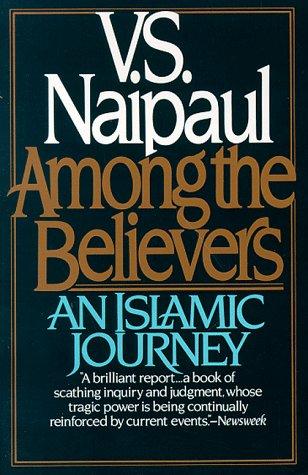 V. S. Naipaul: Among the believers (1982, Vintage Books)