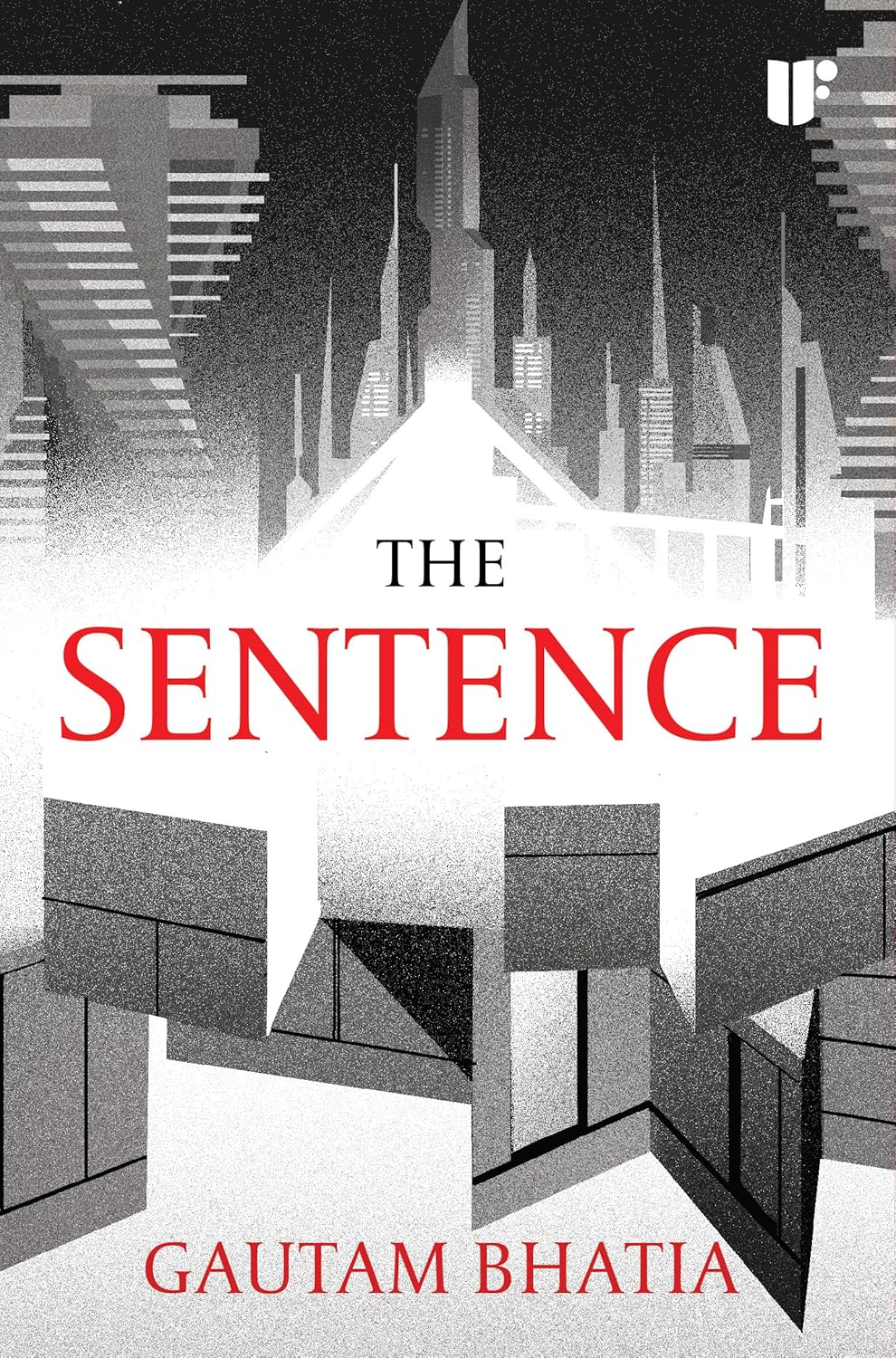 Gautam Bhatia: The Sentence (Paperback, Westland IF)