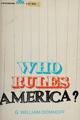 G. William Domhoff: Who rules America?. (1967, Prentice-Hall)