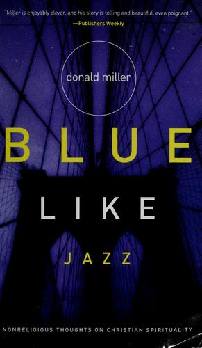 Donald Miller: Blue Like Jazz (Paperback, 2003, T. Nelson)