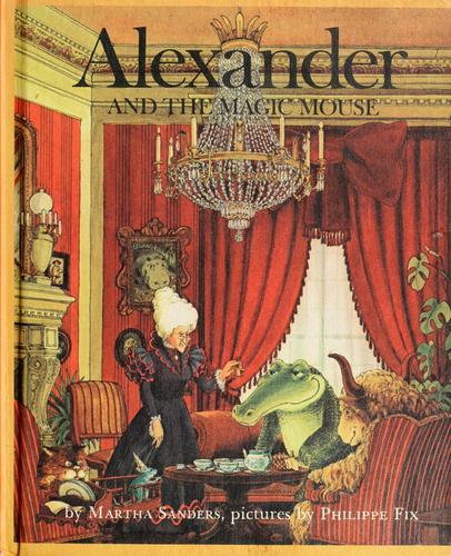 Martha Sanders: Alexander and the magic mouse (Hardcover, 1969, American Heritage Press)