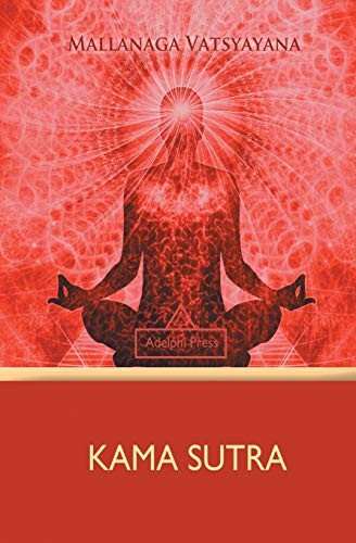 Mallanaga Vātsyāyana: Kama Sutra (Paperback, 2018, Adelphi Press)