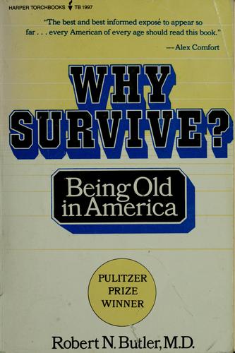 Robert N. Butler: Why survive? (1985, Harper & Row)