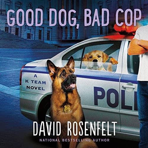 David Rosenfelt, Fred Berman: Good Dog, Bad Cop (AudiobookFormat, 2023, Macmillan Audio)