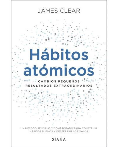 James Clear: Hábitos atómicos (Spanish language, 2020, paidos)