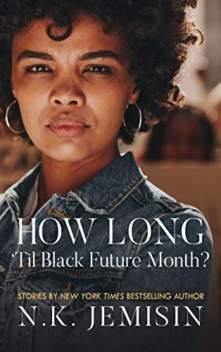 N. K. Jemisin: How Long 'Til Black Future Month? (Thorndike Press Large Print African American) (Thorndike Press Large Print)