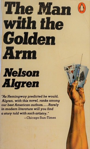 Nelson Algren: The man with the golden arm (Paperback, 1984, Penguin)