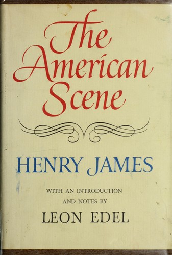 Henry James: The American scene. (1968, Indiana University Press)